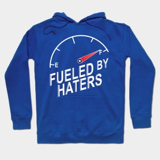 Fueled By Haters Hoodie